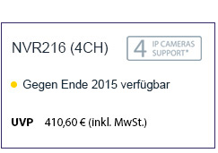 NVR216 (4CH) Gegen Ende 2015 UVP 410,60 € (inkl. MwSt.)